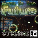 Cyclone - Back To The Future Original Mix