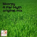 Skorpy - A Far Myth Original Mix