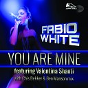 Fabio White feat Valentina Shanti - You Are Mine Chris Bekker Ben Manson Vocal…