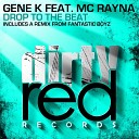 Gene K feat MC Rayna - Drop To The Beat Fantastic Boyz Remix