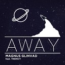 Magnus Glinvad feat TNDNCY - Away