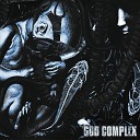 God Complex - Ordered to Be Well