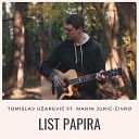 Tomislav U arevi feat Marin Juri ivro - List papira