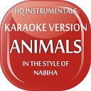 HQ INSTRUMENTALS - Animals In the Style of Nabiha Instrumental Karaoke…