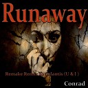 Conrad - Runaway U I Remake Remix to Galantis