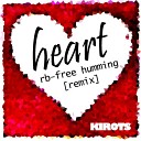 Kirots - Heart Rb Free Humming Remix