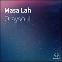 Qraysoul - Masa Lah