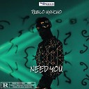 Pablo Hxncho - Need You