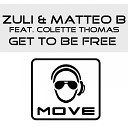 Zuli Matteo B feat Colette Thomas - Get to Be Free Stefano Mattara 90 Style Remix