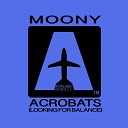 Moony - Acrobats Looking For Balance Original Radio…