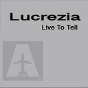 Lucrezia - Live To tell David Morales Club Reprise