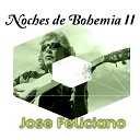 Jose Feliciano - Reglame Esta Noche