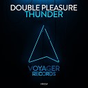 Double Pleasure - Thunder Radio Edit