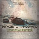 Myazisto feat Howard - More Than Friends Radio Edit