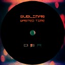 Sublimar - Wasted Time Original Mix
