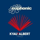 Kyau Albert - Trace Original Mix