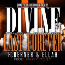 Divine Dollamob feat Ellah Berner - Last Forever