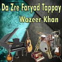 Wazeer Khan - Da Gharebe Me