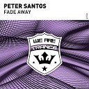 Peter Santos - Fade Away Original Mix