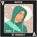 NAYFER - Be Yourself Original Mix