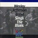 Wesley Jefferson Band - I ll Play The Blues For You