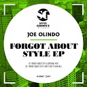 Joe Olindo - Forgot About Style Original Mix
