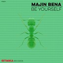Majin Bena - Be Yourself Original Mix