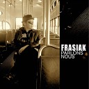 Frasiak - Je sais tout a