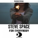 Steve Space - For Everybody Original Mix