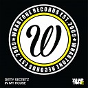 Dirty Secretz - In My House Original Mix