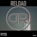 Vyto - Reload Original Mix