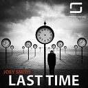 Joey Smith - Last Time Original Mix