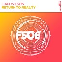 Liam Wilson - Return To Reality Extended Mix