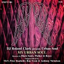 DJ Roland Clark feat Urban Soul - My Urban Soul Black Sonix Retro Groove Mix