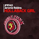 Jerome Robins - Hollaback Girl Original Mix