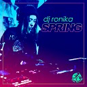DJ Ronika - Spring Original Mix