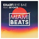Kharfi Devonte - Bye Bae Original Mix