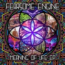 Fearsome Engine - The Meaning of Life Original Mix