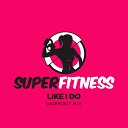 SuperFitness - Like I Do Instrumental Workout Mix 134 bpm