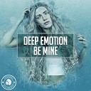 Deep Emotion - Be Mine Radio Edit