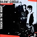 Silent Circle - Touch In The Night Remix