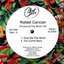 Rafael Cancian - Give Me The Moon Original Mix