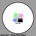 John Fux - Drop That Bass Original Mix