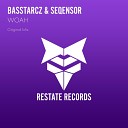 Basstarcz Seqensor - Woah Original Mix