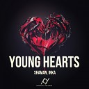 Shaman Inka - Young Hearts Original Mix