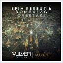 Efim Kerbut Don Balag - Overtake Original Mix
