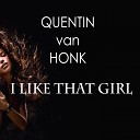 Quentin van Honk - I Like That Girl Original Mix
