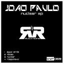 Joao Paulo - Nuclear Original Mix