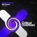 Digital Impulse - My Game Original Mix