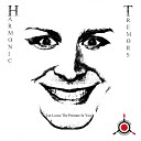 Harmonic Tremors - Scream If You Dare Original Mix